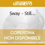 Sway - Still... cd