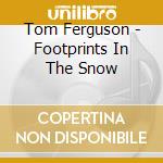 Tom Ferguson - Footprints In The Snow cd