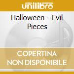 Halloween - Evil Pieces cd musicale di Halloween
