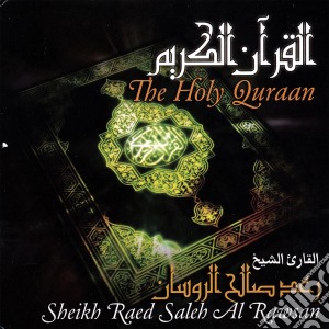 Sheikh Raed Saleh Al Rawsan - The Holy Quraan cd musicale di Sheikh Raed Saleh Al Rawsan