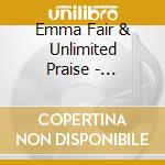 Emma Fair & Unlimited Praise - Praising The Lord cd