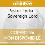 Pastor Lydia - Sovereign Lord cd