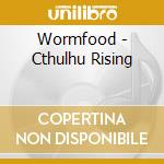 Wormfood - Cthulhu Rising cd
