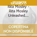 Rita Mosley - Rita Mosley Unleashed (Explicit) cd