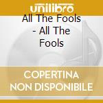 All The Fools - All The Fools cd