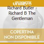 Richard Butler - Richard B The Gentleman cd