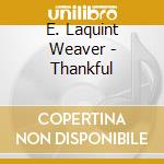 E. Laquint Weaver - Thankful cd