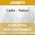 Cadre - Nation cd