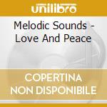 Melodic Sounds - Love And Peace cd