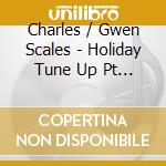 Charles / Gwen Scales - Holiday Tune Up Pt 1 cd