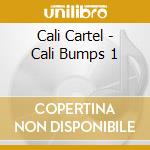 Cali Cartel - Cali Bumps 1 cd