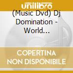 (Music Dvd) Dj Domination - World Domination cd