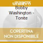 Bobby Washington - Tonite cd