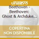 Beethoven - Beethoven: Ghost & Archduke Piano Trios cd