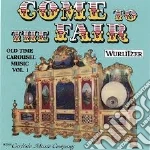 Come To The Fair: Old Time Carousel Music By The Wurlitzer Band Organ / Various cd