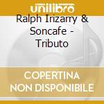 Ralph Irizarry & Soncafe - Tributo cd