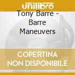 Tony Barre - Barre Maneuvers cd musicale di Tony Barre