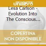 Lesa Carlson - Evolution Into The Conscious Revolution cd