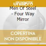 Men Of Steel - Four Way Mirror cd
