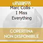 Marc Collis - I Miss Everything cd