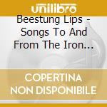 Beestung Lips - Songs To And From The Iron Gut cd