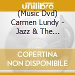 (Music Dvd) Carmen Lundy - Jazz & The New Songbook: Live At The Madrid cd