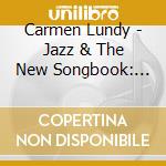 Carmen Lundy - Jazz & The New Songbook: Live At The Madrid cd musicale di Carmen Lundy