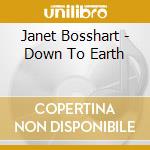 Janet Bosshart - Down To Earth cd musicale di Janet Bosshart