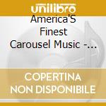 America'S Finest Carousel Music - Played By The World'S Most Famous Wurlitzer 153 Band Organ: Katy Lou cd musicale di America'S Finest Carousel Music