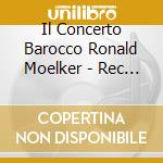 Il Concerto Barocco Ronald Moelker - Rec - Suite In A Minor - Ouverture (Sacd) cd
