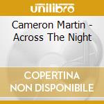 Cameron Martin - Across The Night cd