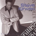 Steve Kirwan - Blame It On My Heart cd