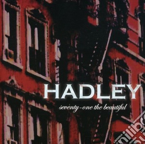 Hadley - Seventy-One The Beautiful cd musicale di Hadley