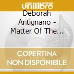 Deborah Antignano - Matter Of The Heart cd