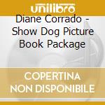 Diane Corrado - Show Dog Picture Book Package cd