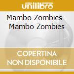 Mambo Zombies - Mambo Zombies cd