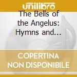 The Bells of the Angelus: Hymns and Anthems from Ireland - Palestrina Choir cd musicale di The Bells of the Angelus: Hymns and Anthems from Ireland
