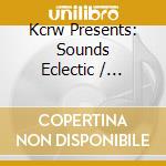 Kcrw Presents: Sounds Eclectic / Various cd