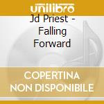 Jd Priest - Falling Forward cd