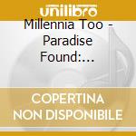 Millennia Too - Paradise Found: Reflections For Oboes & Organ cd