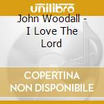 John Woodall - I Love The Lord cd