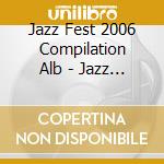 Jazz Fest 2006 Compilation Alb - Jazz Fest 2006 Compilation Alb