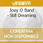 Joey O Band - Still Dreaming cd
