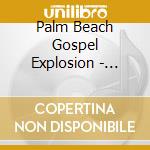 Palm Beach Gospel Explosion - Still Standing cd musicale di Palm Beach Gospel Explosion
