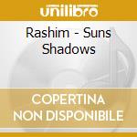 Rashim - Suns Shadows cd musicale di RASHIM