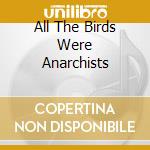 All The Birds Were Anarchists cd musicale di SEPTEMBER COLLECTIVE