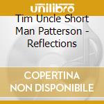Tim Uncle Short Man Patterson - Reflections cd