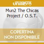 Mun2 The Chicas Project / O.S.T. cd