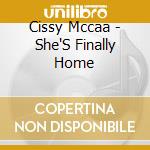 Cissy Mccaa - She'S Finally Home