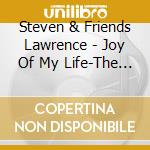 Steven & Friends Lawrence - Joy Of My Life-The Prelude Project cd
